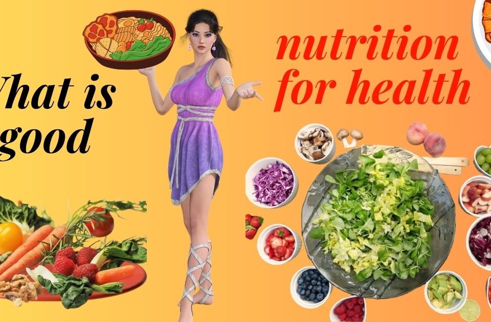 What is a good nutrition for health